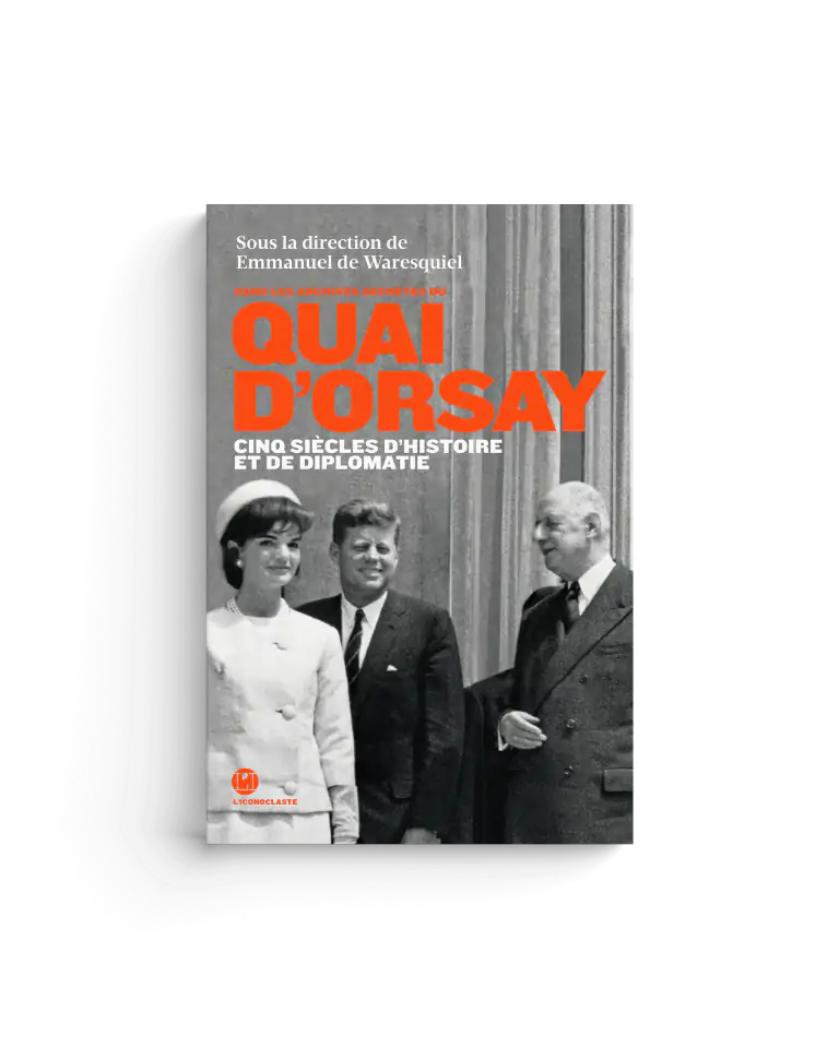 Dans les archives secrètes du Quai d&rsquo;Orsay