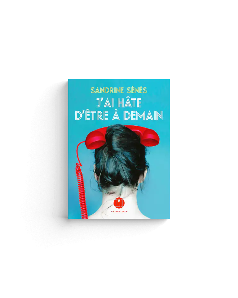 J&rsquo;ai hâte d&rsquo;être à demain