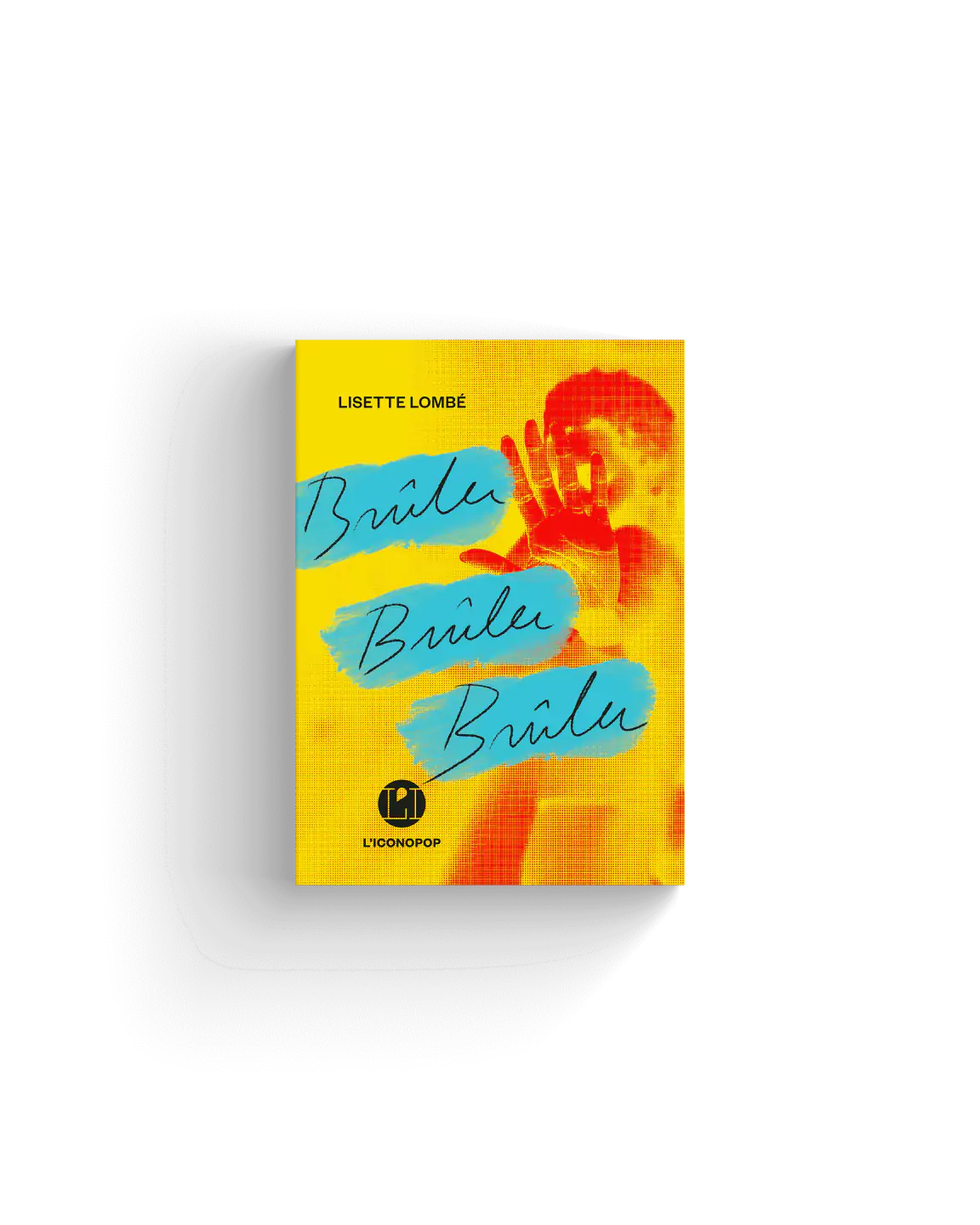 Brûler, brûler, brûler