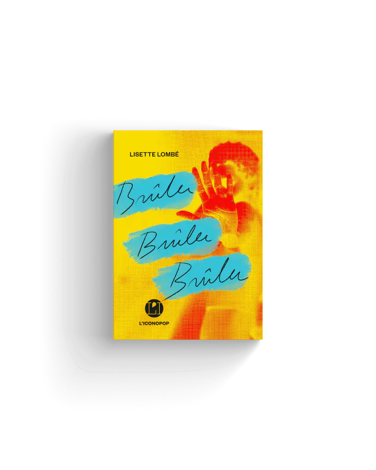 Brûler, brûler, brûler