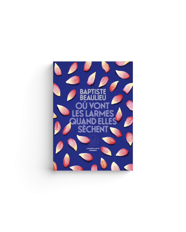 Baptiste Beaulieu Où vont les larmes quand elles sèchent