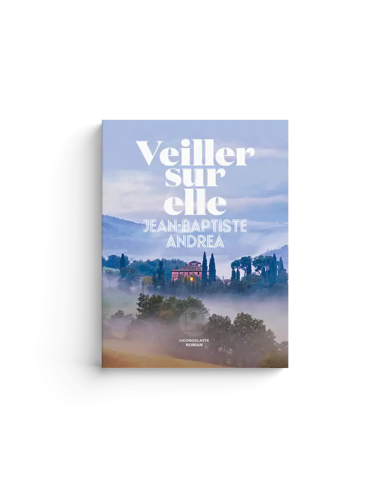 Jean-Baptiste Andrea Veiller sur elle