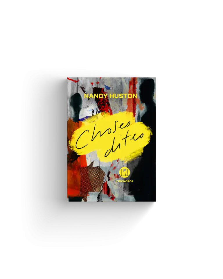 Nancy Huston Choses Dites